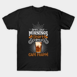 Brewtiful morning with Café Frappé T-Shirt